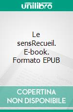 Le sensRecueil. E-book. Formato EPUB ebook di Éric Aristhide Nyamsi