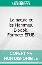 La nature et les Hommes. E-book. Formato EPUB