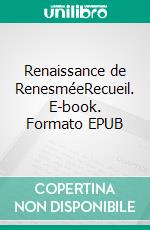 Renaissance de RenesméeRecueil. E-book. Formato EPUB ebook