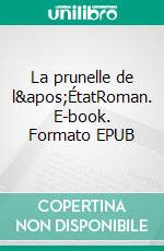 La prunelle de l'ÉtatRoman. E-book. Formato EPUB ebook di Fahamia Aboudou