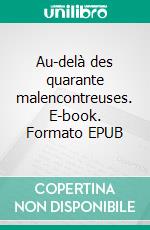 Au-delà des quarante malencontreuses. E-book. Formato EPUB ebook di Michel Asti