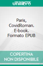 Paris, CovidRoman. E-book. Formato EPUB ebook di Jean-Philippe de Garate