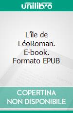 L’île de LéoRoman. E-book. Formato EPUB ebook di Fanny Fleury-Bluteau