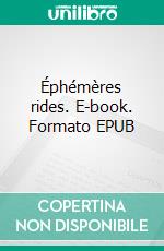 Éphémères rides. E-book. Formato EPUB ebook di Nicolas Minair