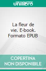 La fleur de vie. E-book. Formato EPUB