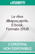 Le rêve d&apos;après. E-book. Formato EPUB ebook