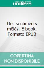 Des sentiments mêlés. E-book. Formato EPUB ebook