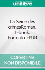 La Seine des crimesRoman. E-book. Formato EPUB ebook di Abdelkarim Belkassem