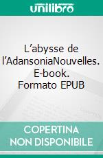 L’abysse de l’AdansoniaNouvelles. E-book. Formato EPUB ebook