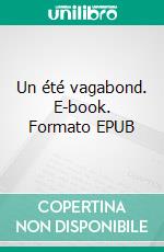 Un été vagabond. E-book. Formato EPUB ebook