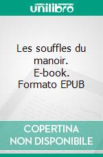 Les souffles du manoir. E-book. Formato EPUB ebook