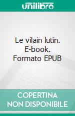 Le vilain lutin. E-book. Formato EPUB ebook