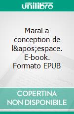 MaraLa conception de l&apos;espace. E-book. Formato EPUB ebook