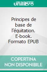 Principes de base de l’équitation. E-book. Formato EPUB