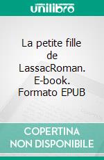 La petite fille de LassacRoman. E-book. Formato EPUB ebook di Fatiha Terki Brabez