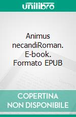 Animus necandiRoman. E-book. Formato EPUB ebook di Aurélie Dennilauler