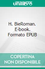 H. BieRoman. E-book. Formato EPUB ebook di Nathalie Augst