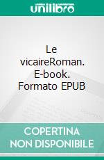 Le vicaireRoman. E-book. Formato EPUB ebook