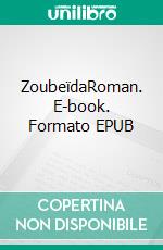 ZoubeïdaRoman. E-book. Formato EPUB ebook di Zoubida Belkacem