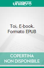 Toi. E-book. Formato EPUB ebook di Saint-Damat