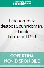 Les pommes d&apos;IdunnRoman. E-book. Formato EPUB ebook