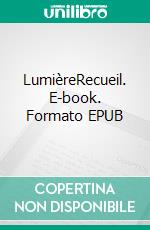 LumièreRecueil. E-book. Formato EPUB ebook di Mélissa Philipponneau