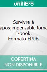 Survivre à l&apos;impensableRoman. E-book. Formato EPUB ebook