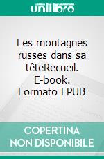 Les montagnes russes dans sa têteRecueil. E-book. Formato EPUB ebook