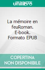 La mémoire en feuRoman. E-book. Formato EPUB ebook di Marie-Claude Bur-Bobin