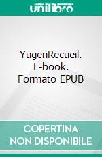 YugenRecueil. E-book. Formato EPUB ebook