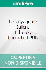 Le voyage de Julien. E-book. Formato EPUB ebook di Alexandre Boukaka