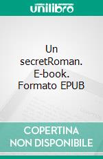 Un secretRoman. E-book. Formato EPUB ebook di Jeanmival