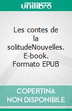 Les contes de la solitudeNouvelles. E-book. Formato EPUB ebook di Jacques Taladoire