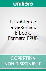 Le sablier de la vieRoman. E-book. Formato EPUB ebook