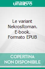 Le variant NekrosRoman. E-book. Formato EPUB ebook di Mikael Rogard