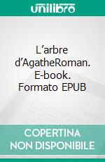 L’arbre d’AgatheRoman. E-book. Formato EPUB ebook