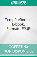 TempêteRoman. E-book. Formato EPUB ebook di Adrien Loesch