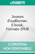 Joueurs d’oudRoman. E-book. Formato EPUB ebook di Pascal Viriot