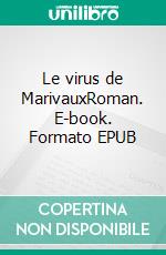 Le virus de MarivauxRoman. E-book. Formato EPUB ebook di Sébastien Troussier