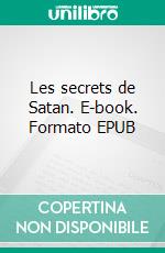 Les secrets de Satan. E-book. Formato EPUB ebook