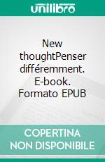 New thoughtPenser différemment. E-book. Formato EPUB ebook di Jean-Marie Ghiot