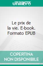 Le prix de la vie. E-book. Formato EPUB ebook