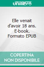 Elle venait d’avoir 18 ans. E-book. Formato EPUB ebook di Jean Pierre Saka