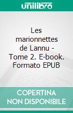 Les marionnettes de Lannu - Tome 2. E-book. Formato EPUB ebook di Nicolas Keisser