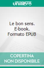 Le bon sens. E-book. Formato EPUB ebook di Jean-Marie Meyer