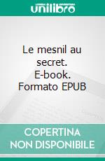 Le mesnil au secret. E-book. Formato EPUB ebook di Jean-François Crocis