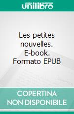 Les petites nouvelles. E-book. Formato EPUB ebook di Clarisse Parfait