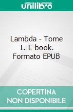 Lambda - Tome 1. E-book. Formato EPUB ebook di Paul Feinte