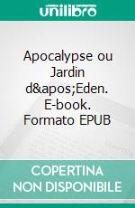 Apocalypse ou Jardin d'Eden. E-book. Formato EPUB ebook di Christian Louc