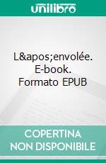 L&apos;envolée. E-book. Formato EPUB ebook